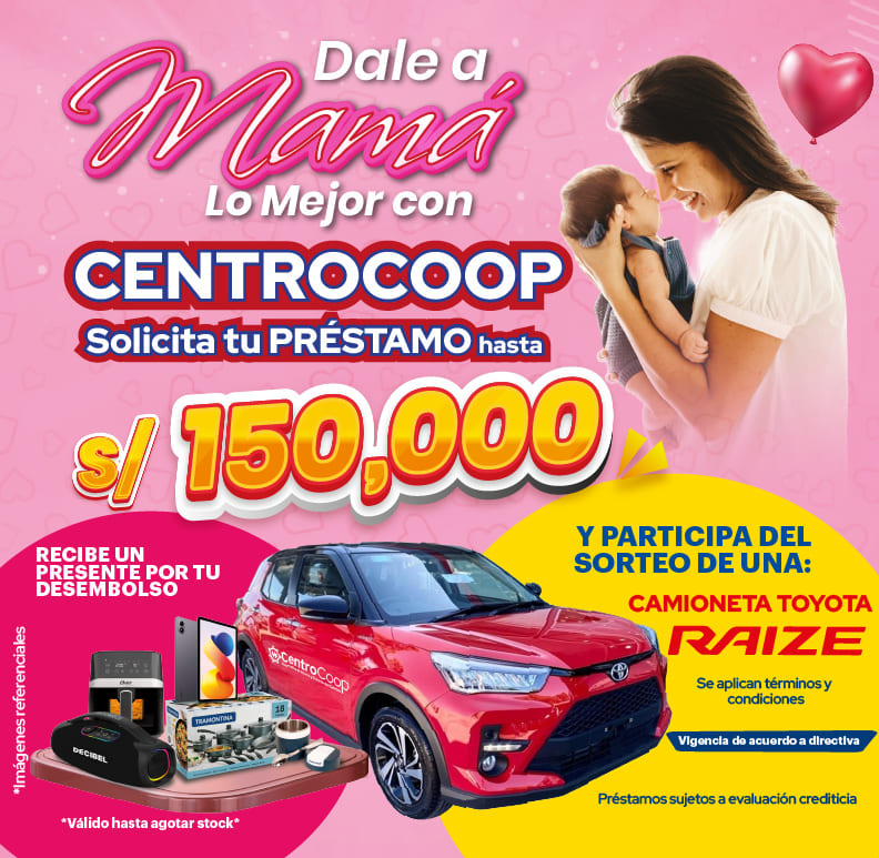 Directiva N° 006-2026/GG-DO (Extracto para conocimiento de socios) Campaña de Colocación de Préstamos por el Día de la Madre “Celebra a Mamá con Centrocoop: Créditos que Transforman Tu Futuro”